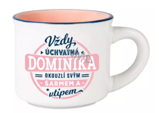 Albi Espresso hrnček Dominika - Vždy podmanivá, očarujúca a vtipná 45 ml